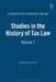 Studies in the History of Tax Law, Volume 1 by John Tiley