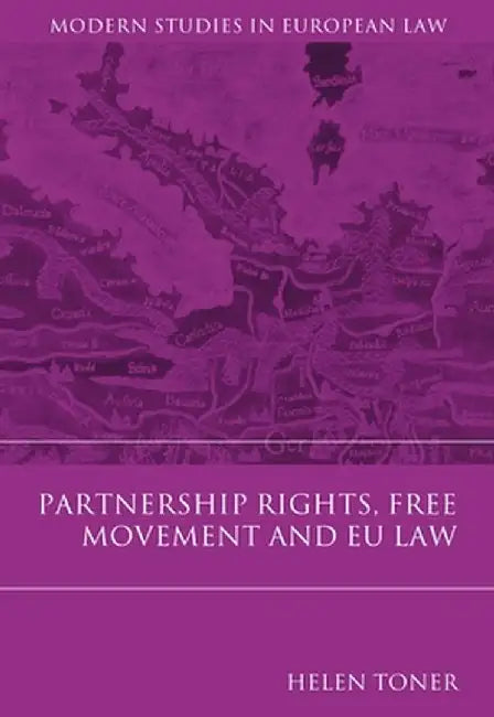 Partnership Rights, Free Movement, and EU Law by Helen Toner