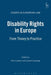 Disability Rights in Europe: From Theory to Practice by Anna Lawson