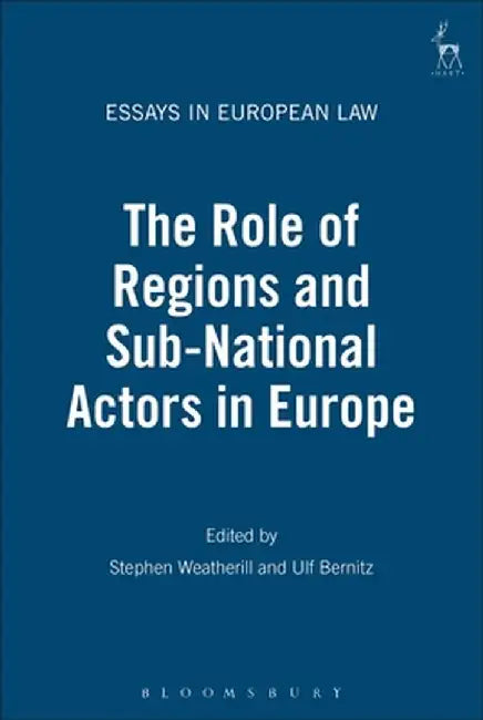 Role of Regions and Sub-National Actors in Europe by Ulf Bernitz