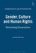 Gender, Culture and Human Rights: Reclaiming Universalism by Siobhan Mullally