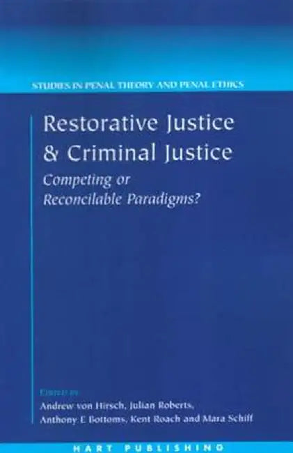 Restorative Justice and Criminal Justice by Mara Schiff