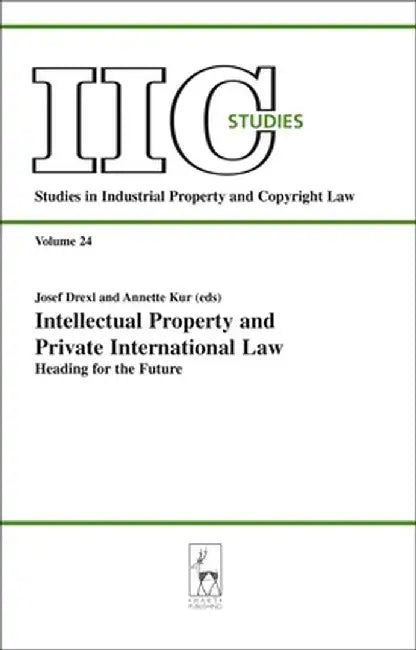 Intellectual Property and Private International Law by Josef Drexl