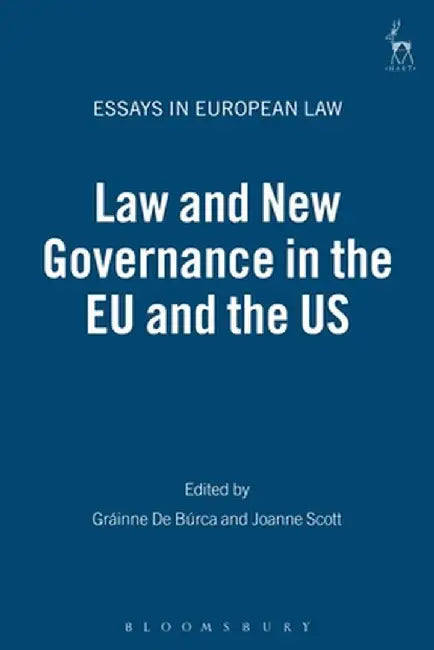 Law and New Governance in the Eu and the Us by de Burca