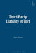 Third Party Liability in Tort by Claire McIvor
