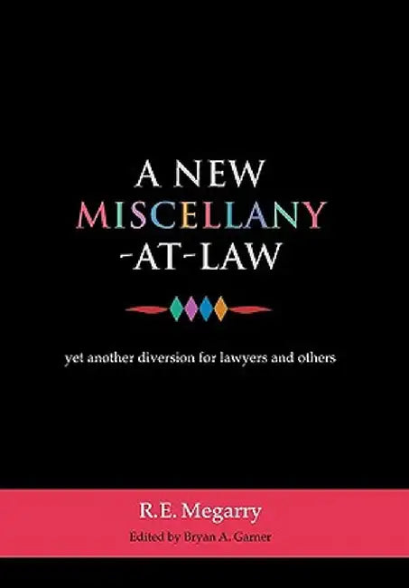 A New Miscellany-At-Law: Yet Another Diversion for Lawyers and Others by Robert Megarry
