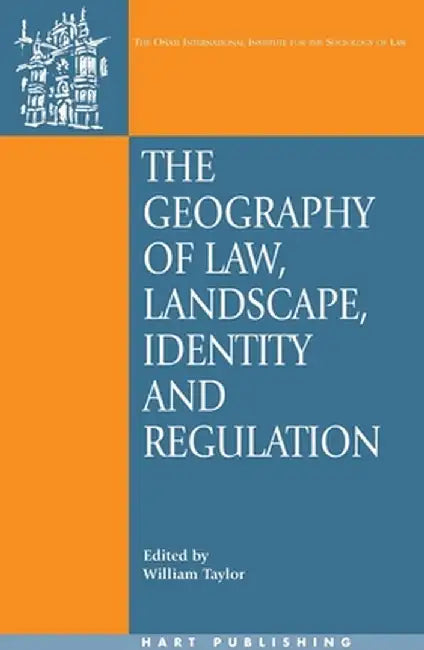 Geography of Law: Landscape, Identity and Regulation by William Taylor
