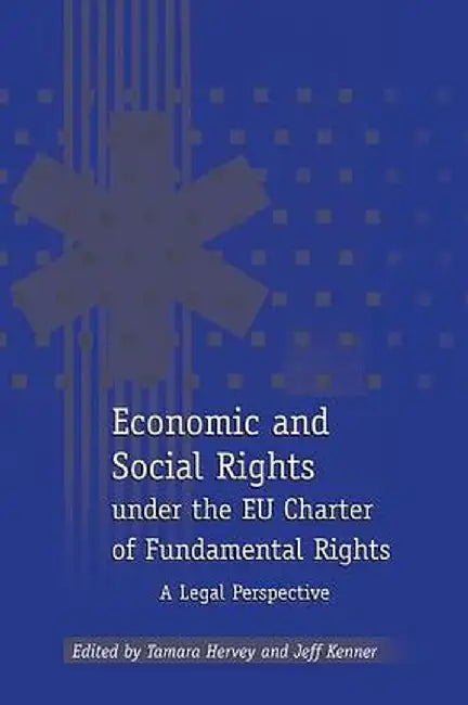 Economic and Social Rights Under the Eu Charter of Fundamental Rights by T. Hervey