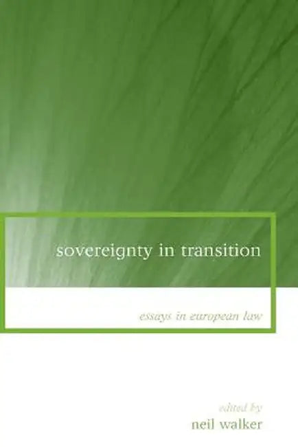 Sovereignty in Transition by Neil Walker