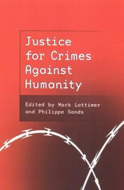 Justice for Crimes Against Humanity by Mark Lattimer