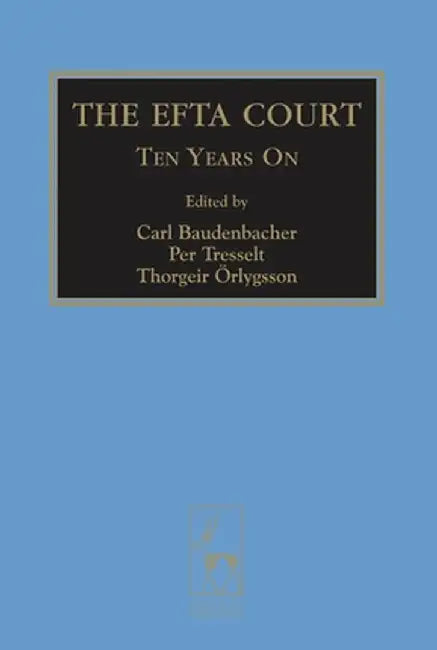 Efta Court: Ten Years on by Carl Baudenbacher