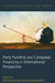Party Funding and Campaign Financing in International Perspective by K. D. Ewing