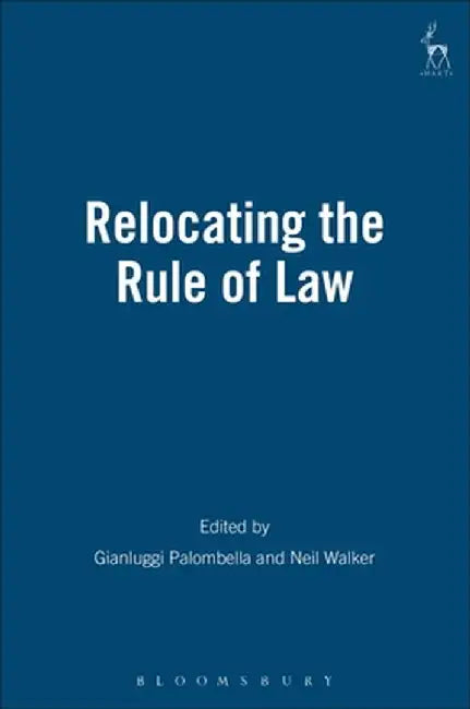 Relocating the Rule of Law by Gianluigi Palombella