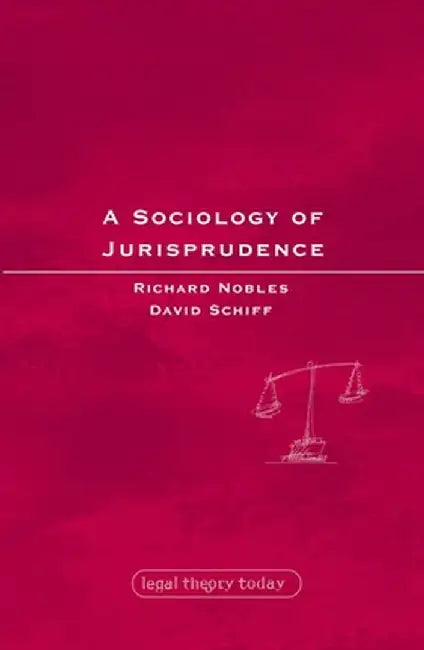 A Sociology of Jurisprudence by Richard Nobles