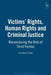 Victims Rights, Human Rights and Criminal Justice: Reconceiving the Role of Third Parties by Jonathan Doak