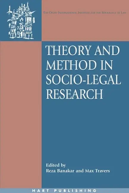 Theory and Method in Socio-Legal Research by Reza Banakar