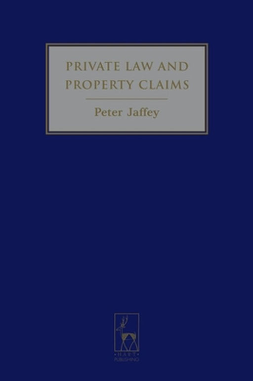 Private Law and Property Claims by Peter Jaffey