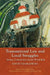 Transnational Law and Local Struggles: Mining Communities and the World Bank by David Szablowski