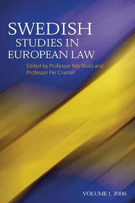 Swedish Studies in European Law: Volume 1, 2006 by Nils Wahl