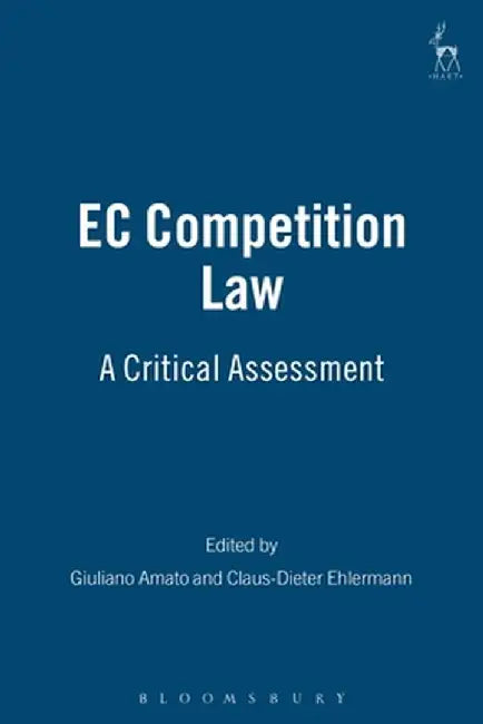 EC Competition Law: A Critical Assessment by Giuliano Amato