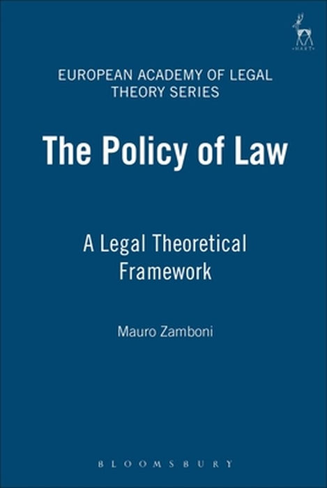 Policy of Law: A Legal Theoretical Framework by Mauro Zamboni