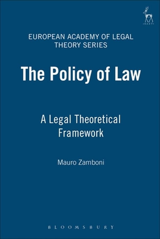 Policy of Law: A Legal Theoretical Framework by Mauro Zamboni