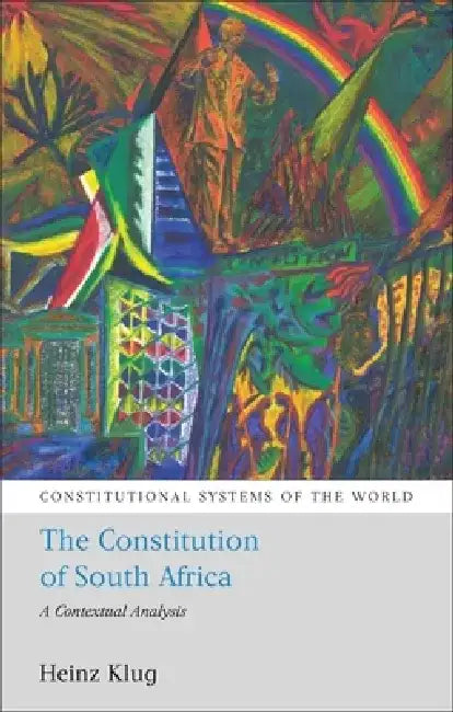 The Constitution of South Africa by Heinz Klug
