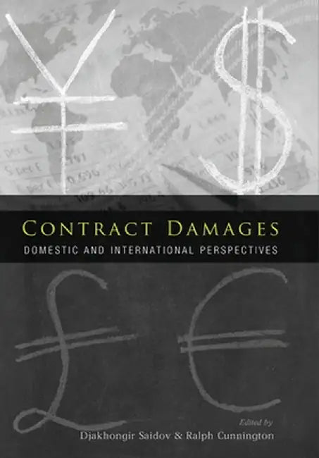 Contract Damages: Domestic and International Perspectives by Djakhongir Saidov