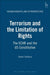Terrorism and the Limitation of Rights: The ECHR and the US Constitution by Stefan Sottiaux