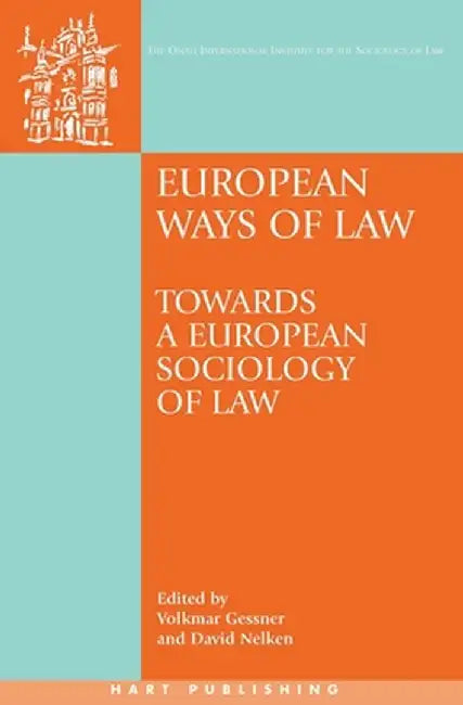 European Ways of Law: Towards a European Sociology of Law by Volkmar Gessner