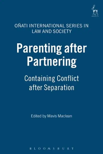 Parenting After Partnering: Containing Conflict After Separation by Mavis MacLean