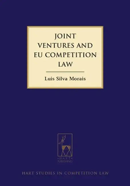 Joint Ventures and Eu Competition Law by Luis Silva Morais