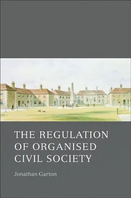 Regulation of Organised Civil Society by Jonathan Garton