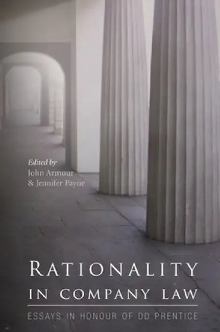Rationality in Company Law: Essays in Honour of DD Prentice by John Armour