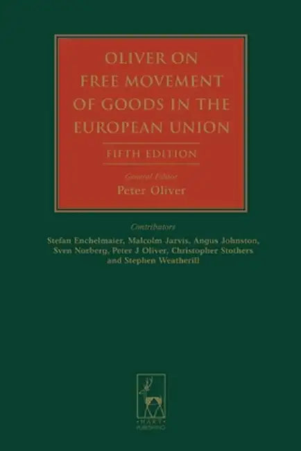 Oliver on Free Movement of Goods in the European Union by Stefan Enchelmaier
