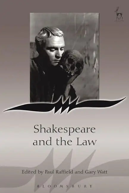 Shakespeare and the Law by Paul Raffield