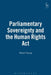 Parliamentary Sovereignty and the Human Rights ACT by Alison Young