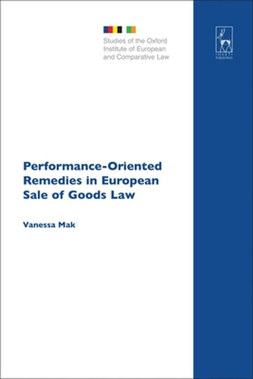 Performance-Oriented Remedies in European Sale of Goods Law by Vanessa Mak