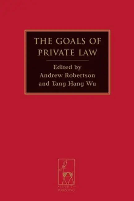 The Goals of Private Law by Andrew Robertson