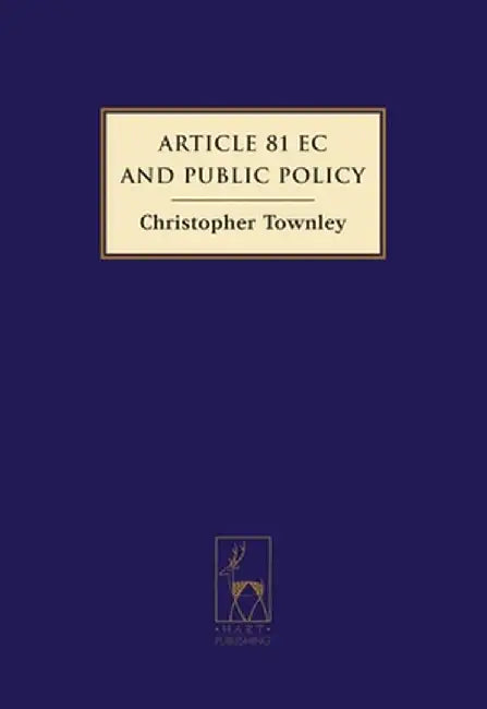Article 81 EC and Public Policy by Christopher Townley
