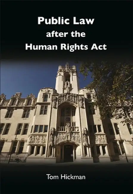 Public Law After the Human Rights Act by Tom Hickman