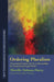Ordering Pluralism: A Conceptual Framework for Understanding the Transnational Legal World by Mireille Auteur Delmas-Marty