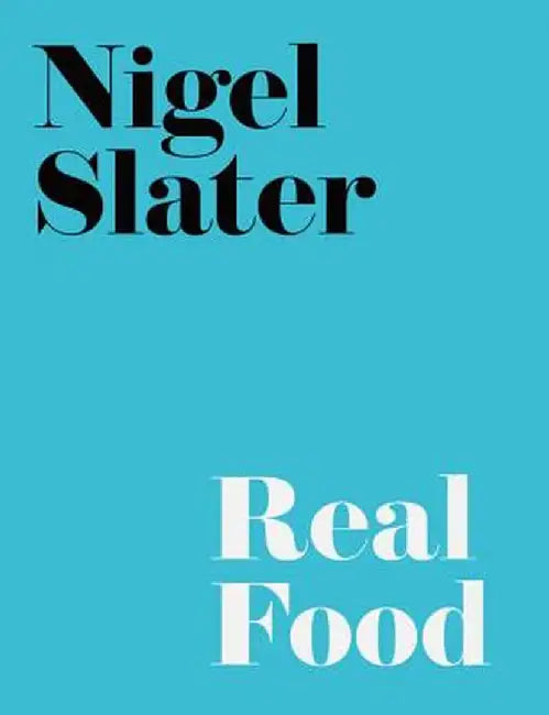 Real Food by Nigel Slater