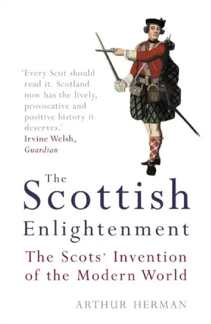 The Scottish Enlightenment by Arthur Herman