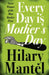 Every Day Is Mother’s Day by Hilary Mantel
