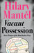 Vacant Possession by Hilary Mantel