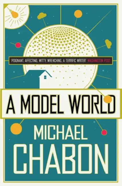 A Model World by Michael Chabon