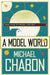 A Model World by Michael Chabon