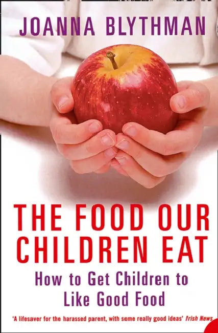 The Food Our Children Eat by Joanna Blythman