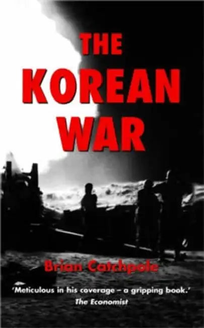 The Korean War by Brian Catchpole